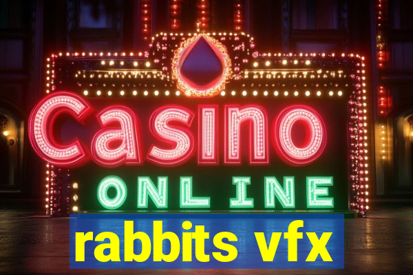 rabbits vfx